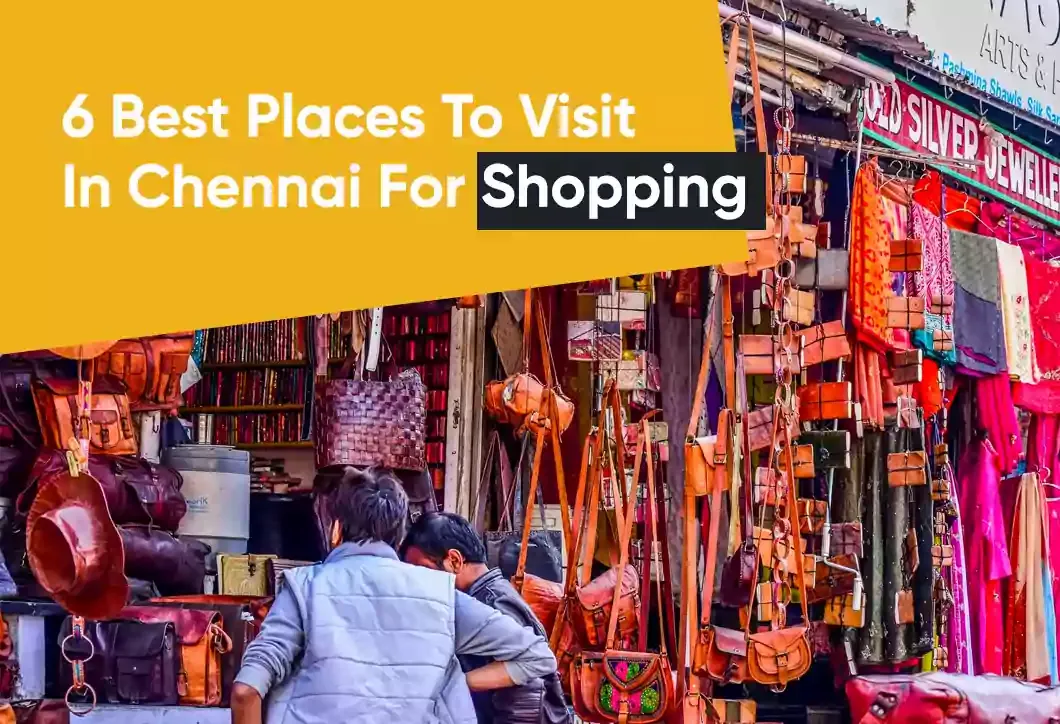 6 Best Places To Visit In Chennai For Shopping