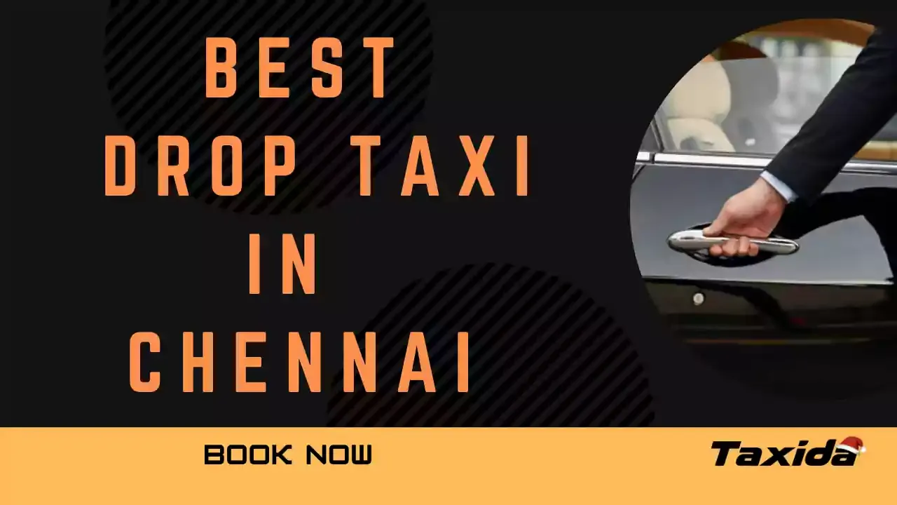 Best Drop Taxi Service in Chennai and One-way Taxi Round Trips