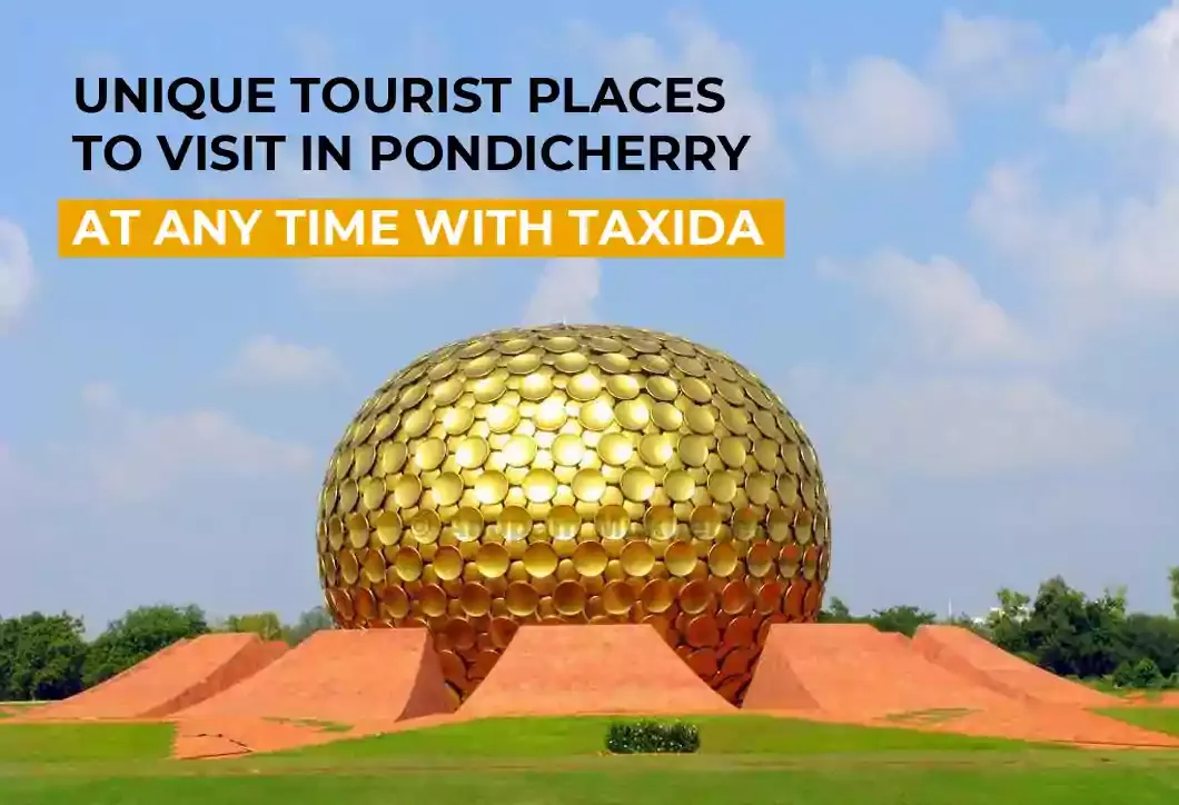 Unique Tourist Places to Visit in Pondicherry at Any Time with Taxida