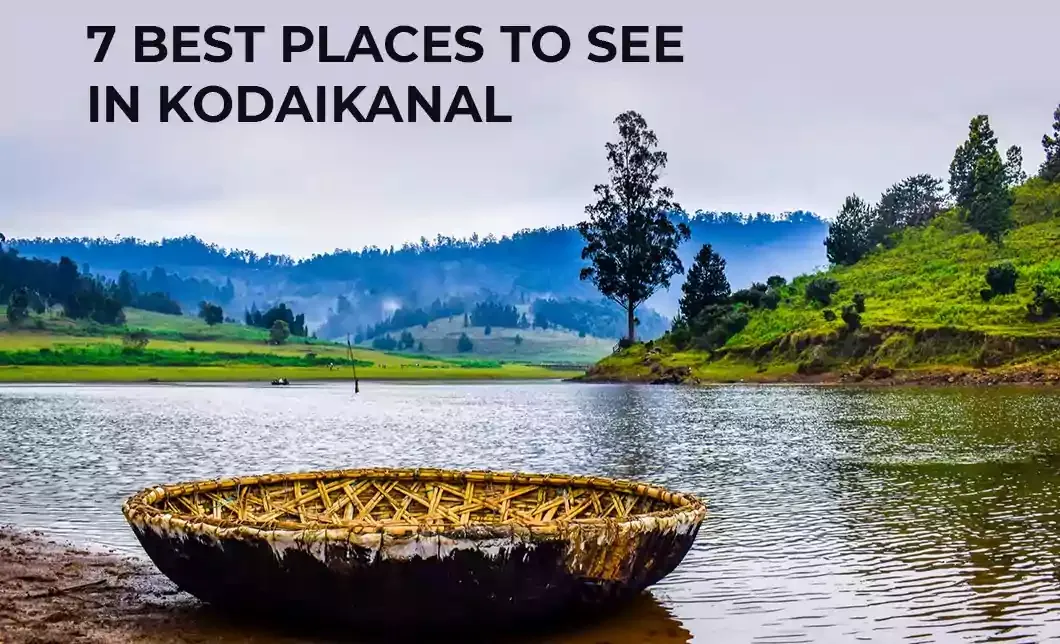 7 Best Places to See in Kodaikanal